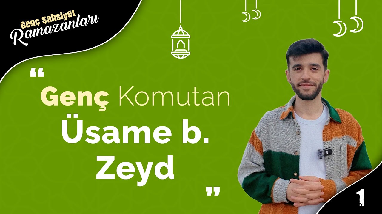 Genç Şahsiyet Ramazanları | Üsame b. Zeyd