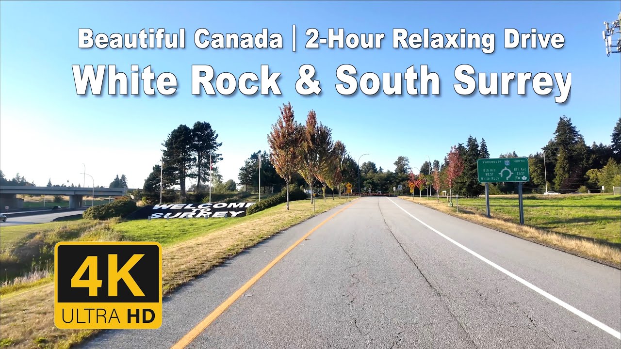 【4K UHD】 Beautiful Canada|White Rock & South Surrey Full 2 Hours Relaxing Drive Tour