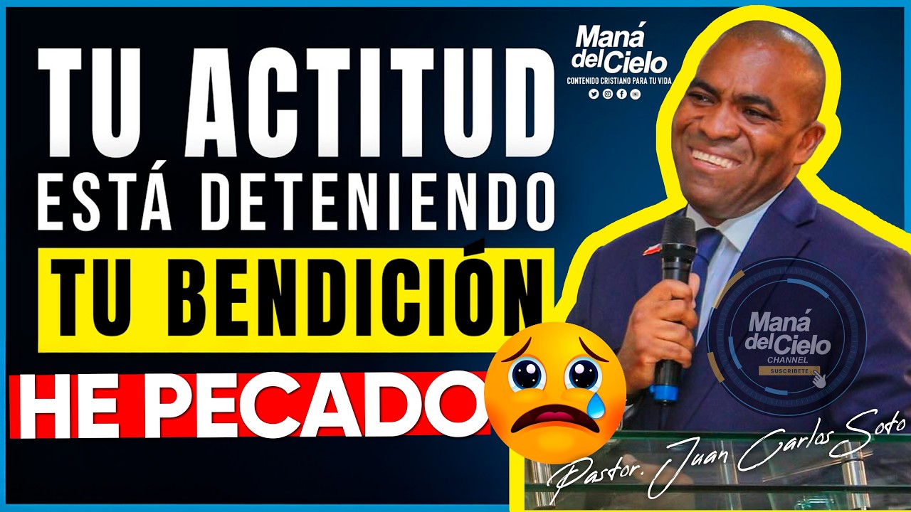 😭Tu ACTITUD😲DETIENE TU BENDICIÒN😭HE PECADO, LEVANTATE/ INGLES Y ESPAÑOL-Pastor Juan Carlos Soto