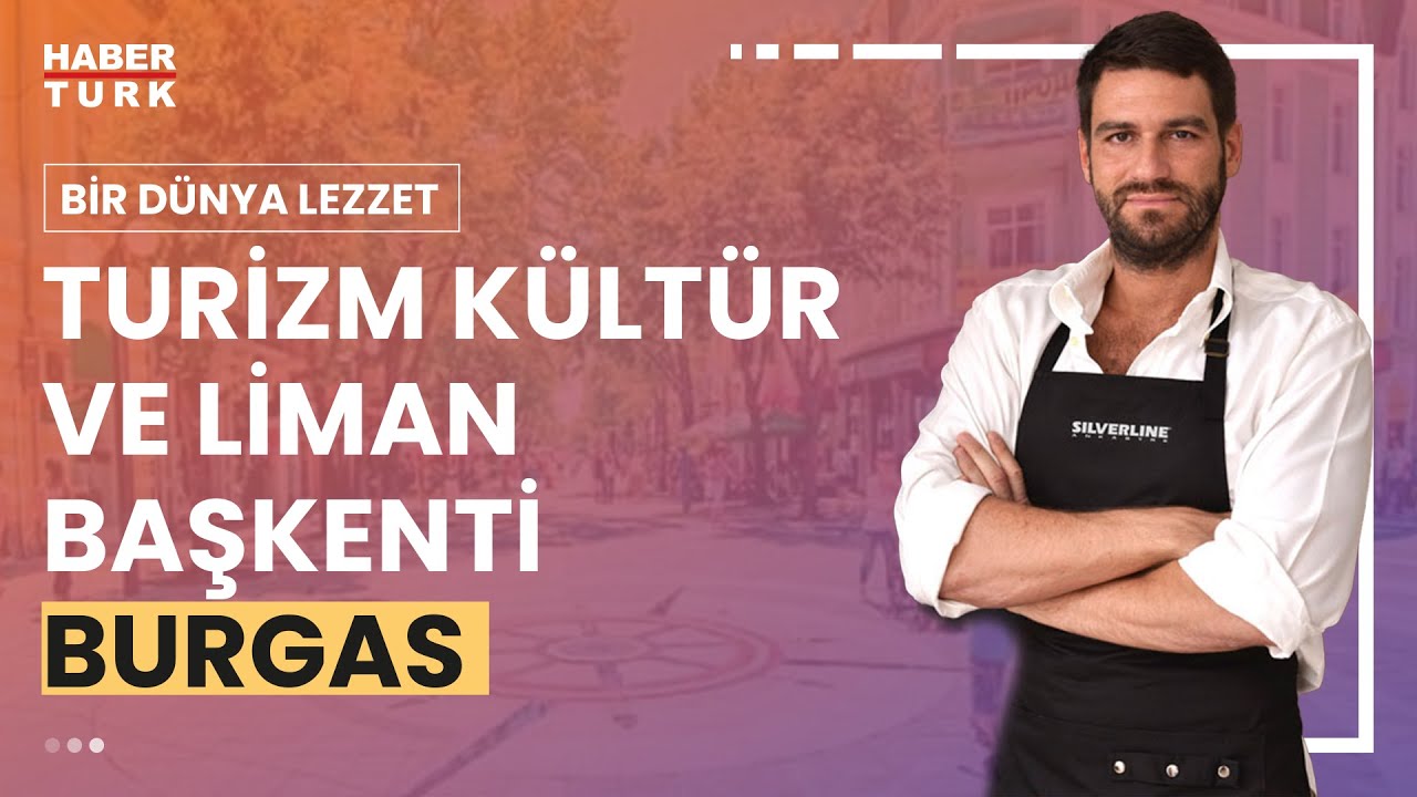 Bir Dünya Lezzet Burgas'da - 16 Nisan 2023