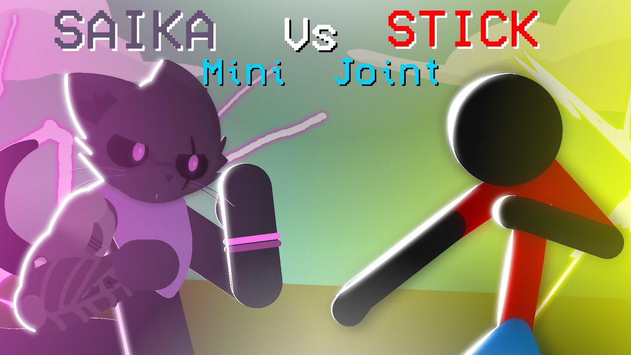 Saika Vs Stick - Mini Joint