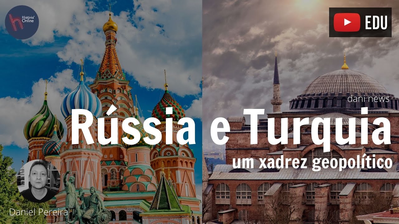 Rússia e Turquia, um xadrez geopolítico (Dani News)
