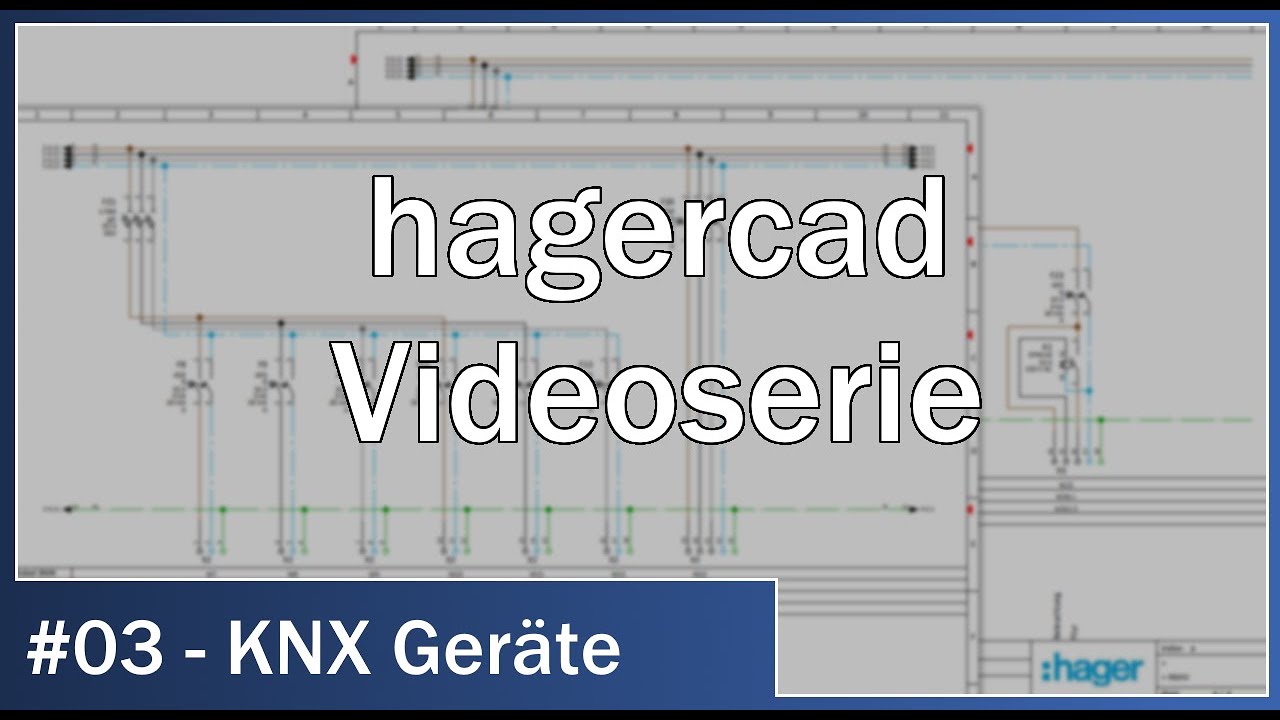 hagercad Videoserie #03 - KNX Geräte: KNX Installation dokumentieren