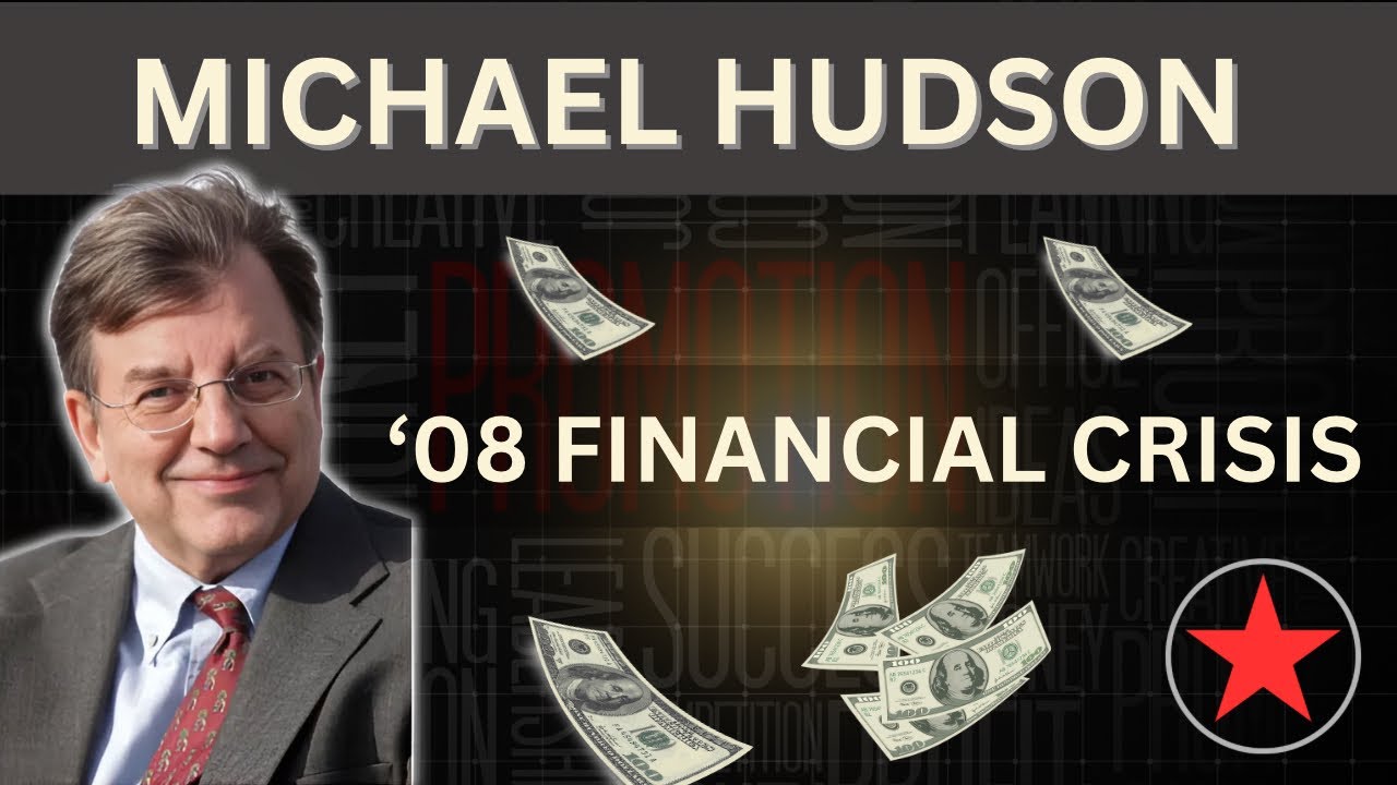 Michael Hudson | The ‘08 Financial Crisis