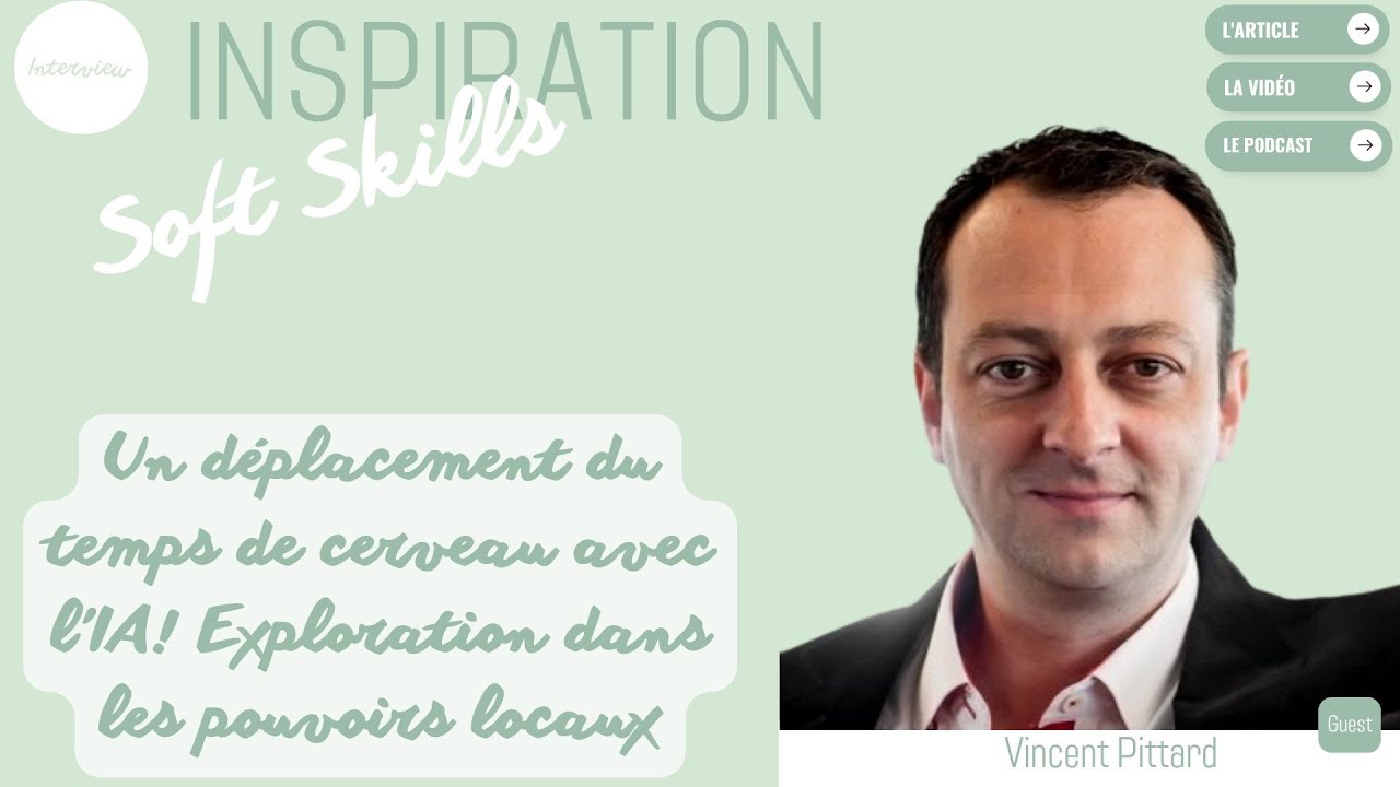 Un déplacement du temps de cerveau avec l'IA. Interview de Vincent Pittard