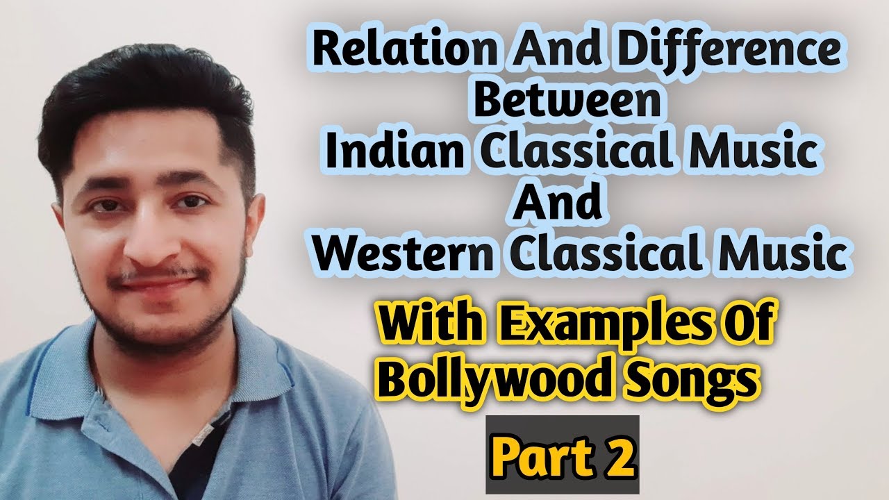 Relation and Difference between Indian Classical Music and Western Music| With Bollywood songs part2