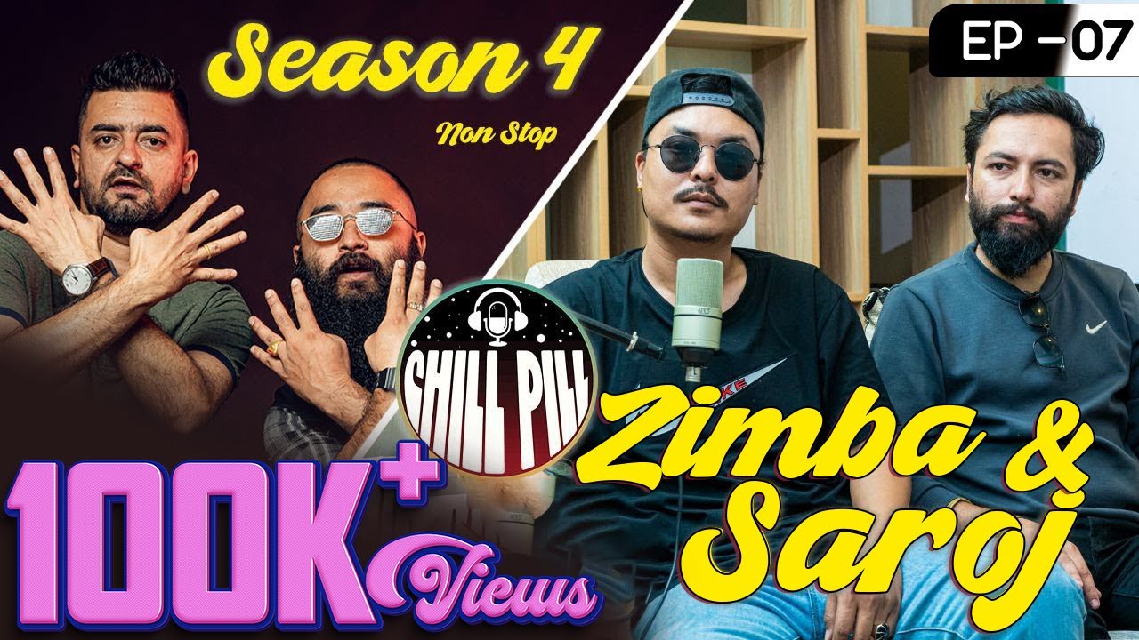 CHILL PILL | EP 37 | ft. SUJAN ZIMBA & SAROJ BHANDARI