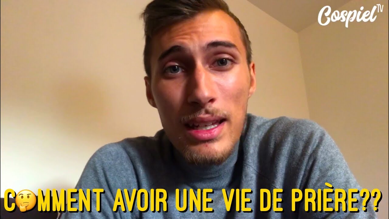 COMMENT AVOIR UNE VIE DE PRI&Egrave;RE ?
