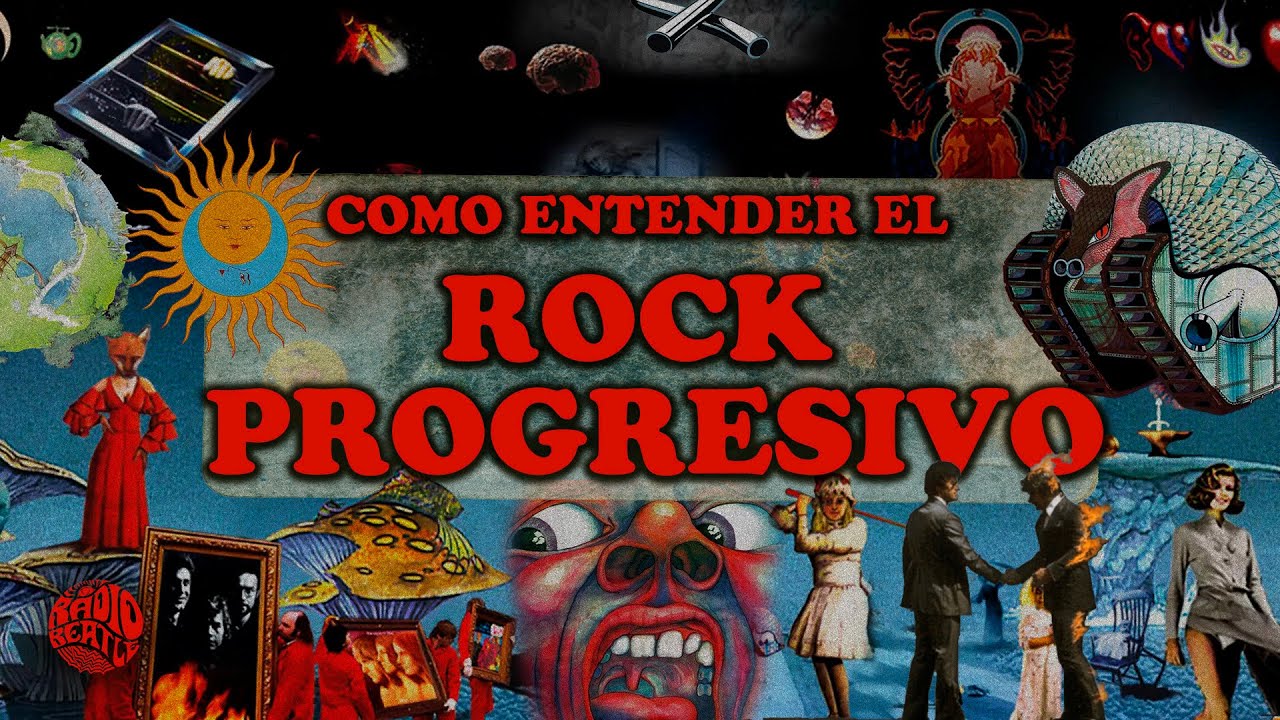 C&oacute;mo Entender el ROCK PROGRESIVO | Radio-Beatle