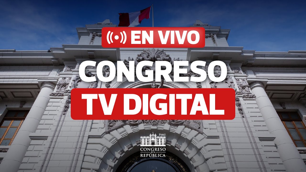 🔴 Emisi&oacute;n en directo de Congreso del Per&uacute; en VIVO