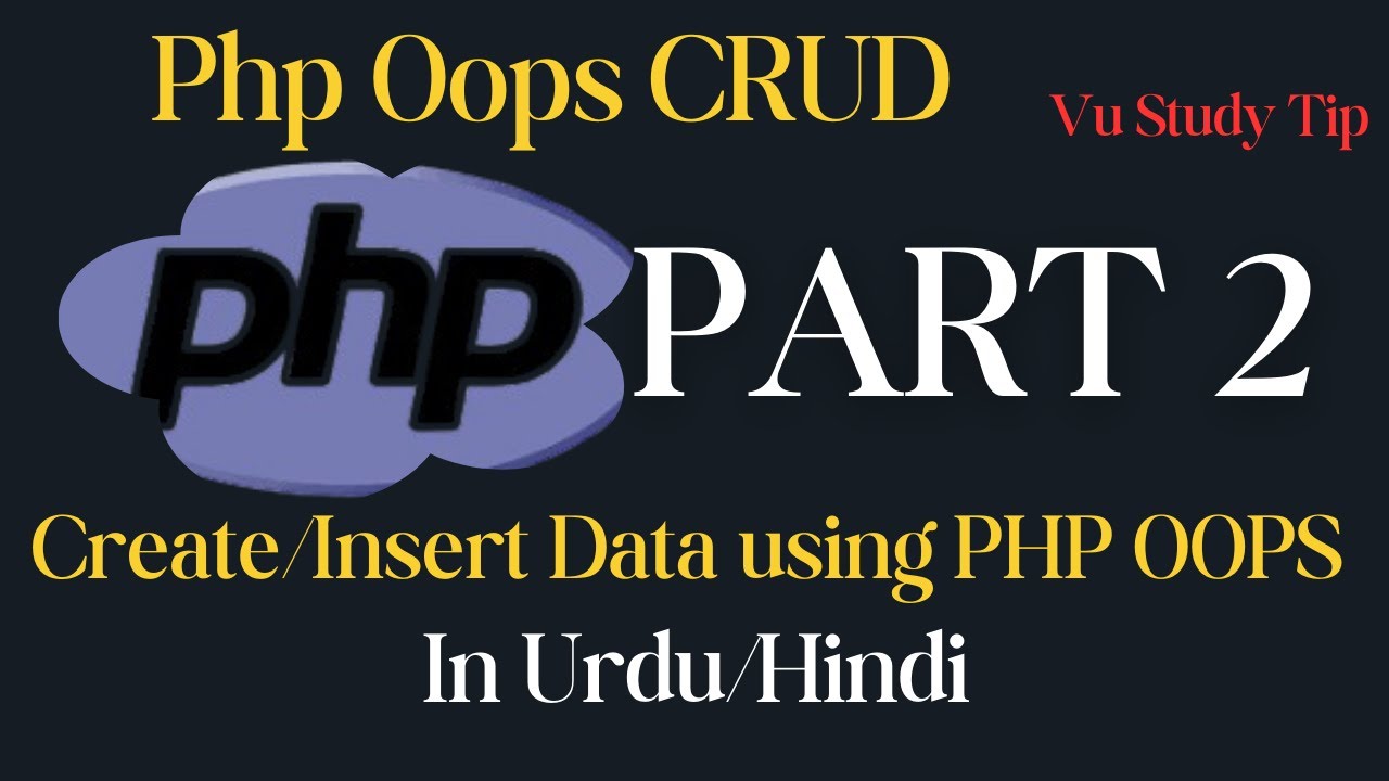 php oop crud part 2 insert data using php oop|php oop tutorial|create data in mysql|@vustudy4121