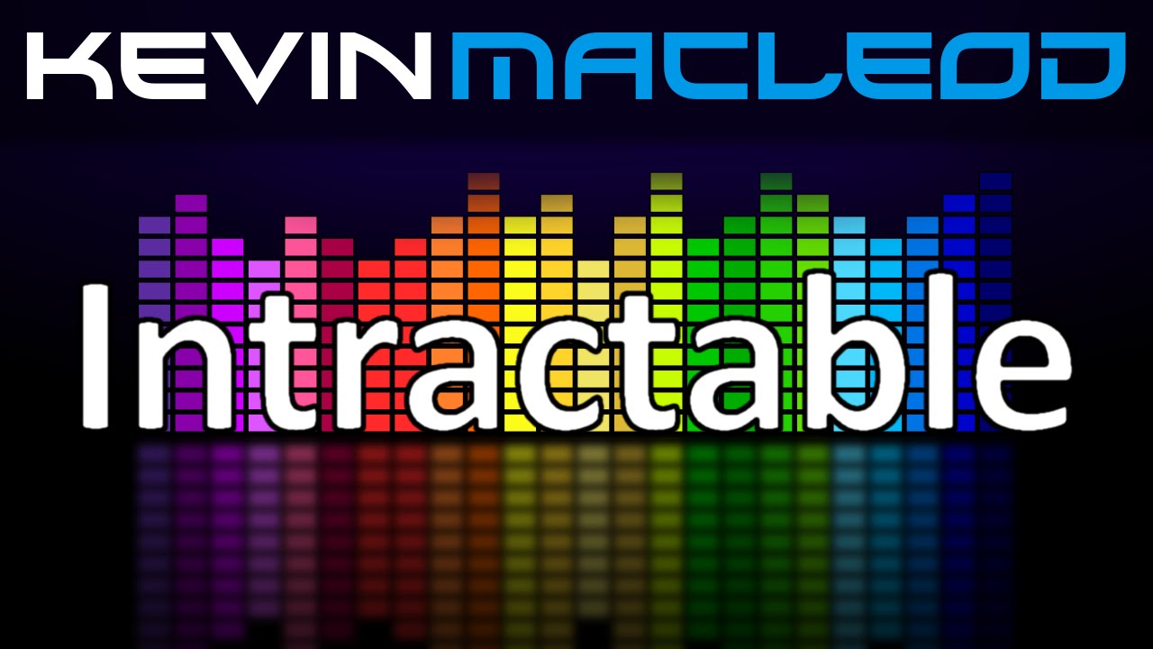 Kevin MacLeod: Intractable