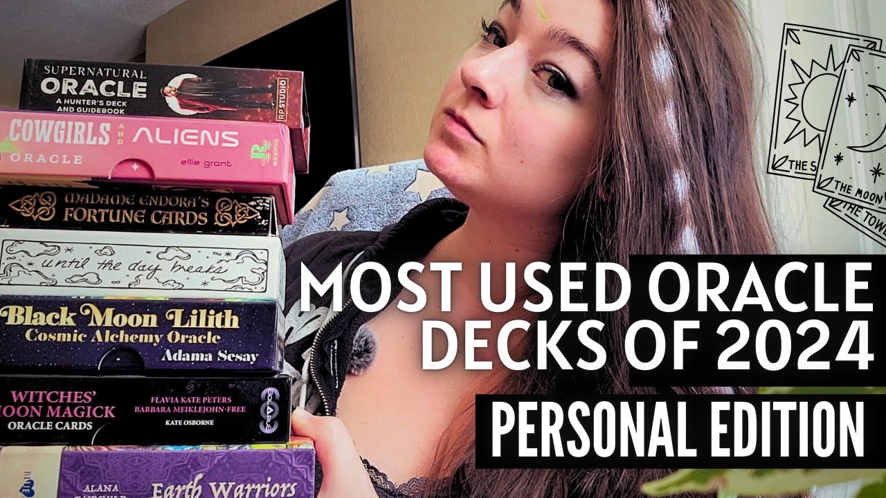 Most Used Oracle Decks of 2024 in my Personal Practice