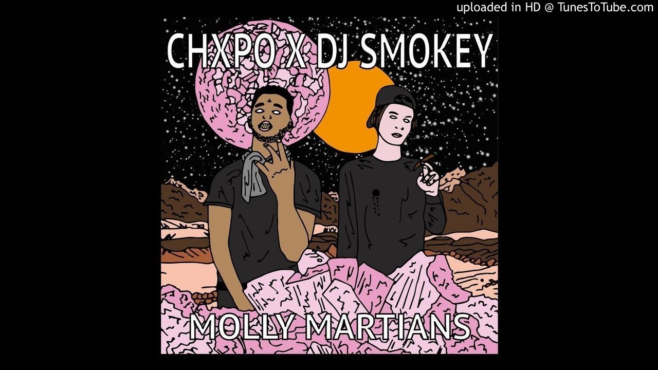 Chxpo & DJ Smokey - Molly Martians (Full Mixtape)