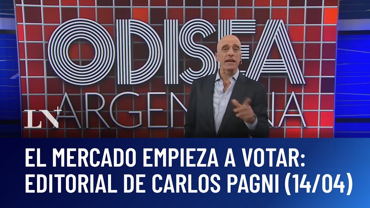 El mercado empieza a votar: el editorial de Carlos Pagni en Odisea Argentina (14/04/25)