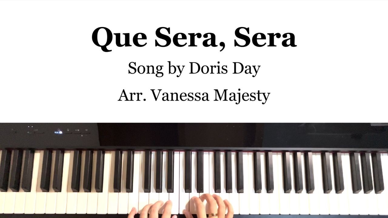 Que Sera, Sera (Doris Day, arr. Vanessa Majesty) - Partitur Piano/Piano Sheets