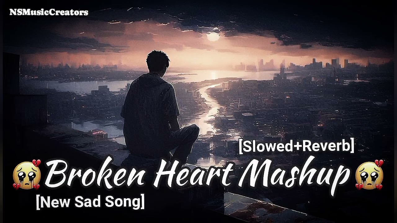 💔Mood off Sad Song😥 | Slowed & Reverb | Break up Song | Mood off Song | Sad Song | Lofi Song