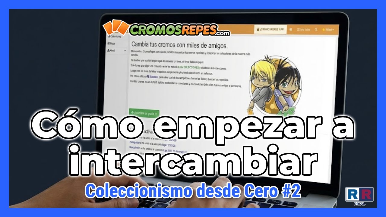 Así hago intercambios de cromos desde hace 15 años | Coleccionismo desde cero #2