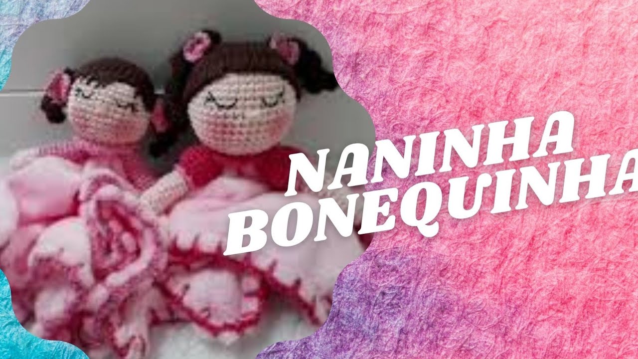 Passo a passo naninha bonequinha amigurumi e tecido.