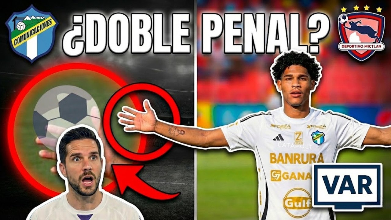 ¿DOBLE PENAL? Comunicaciones vs Mictlán: lo que el VAR tendría que revisar