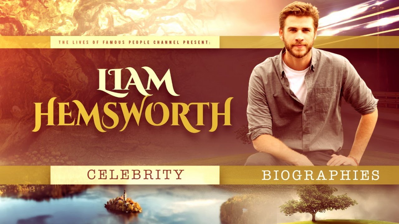 Liam Hemsworth Biography - Lovely Life Story from Miley Cyrus to Gabriella Brooks