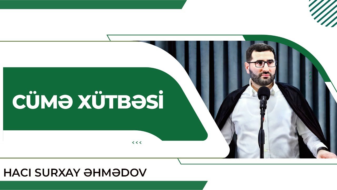 Cümə xütbəsi | Hacı Surxay Əhmədov | 31.05.2024