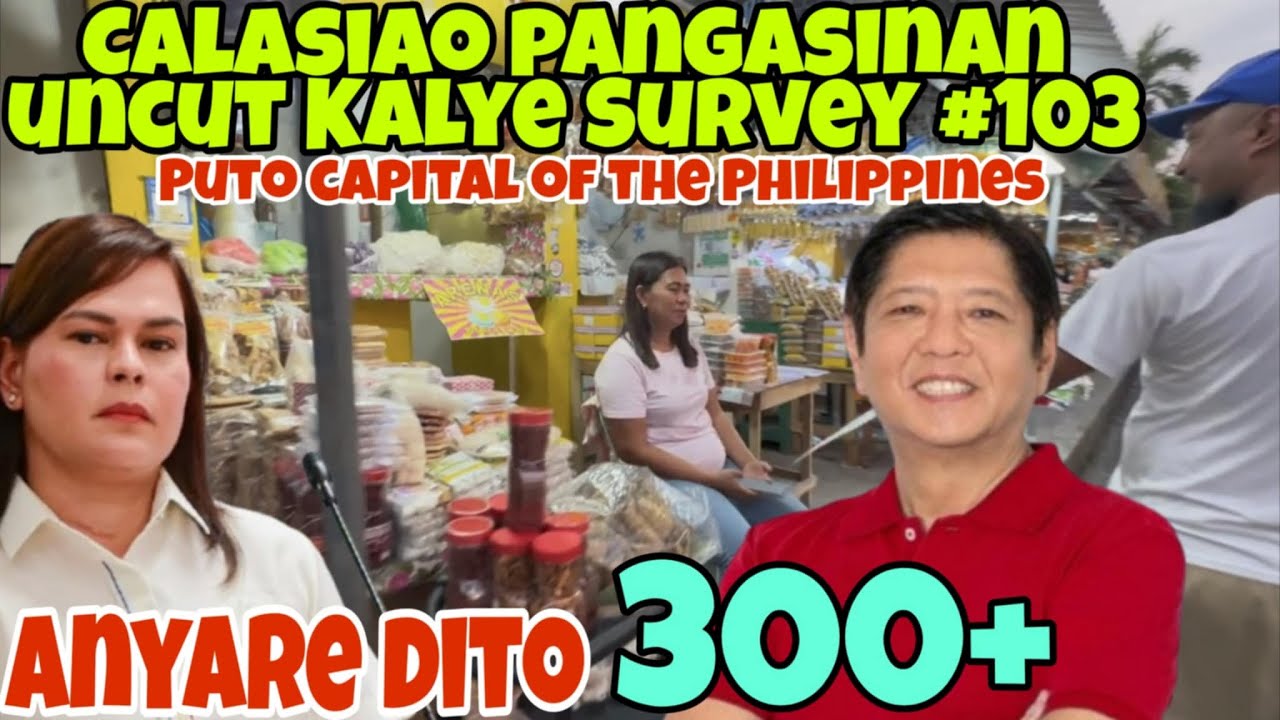 CALASIAO UNCUT KALYE SURVEY #103 | PUTO CAPITAL OF THE PHILIPPINES