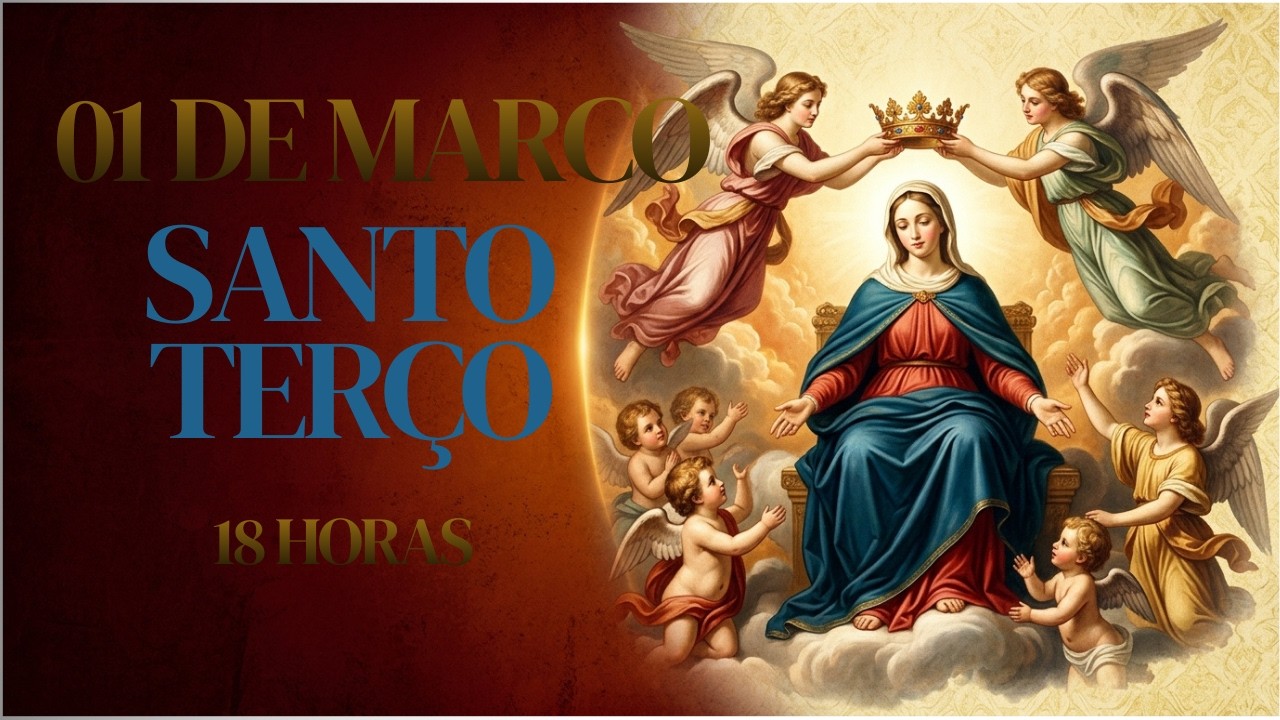SANTO TERÇO | Domingo, [1/3/2026] – Mistérios Gloriosos | A VITÓRIA DA FÉ SOBRE O MEDO | 18 HORAS