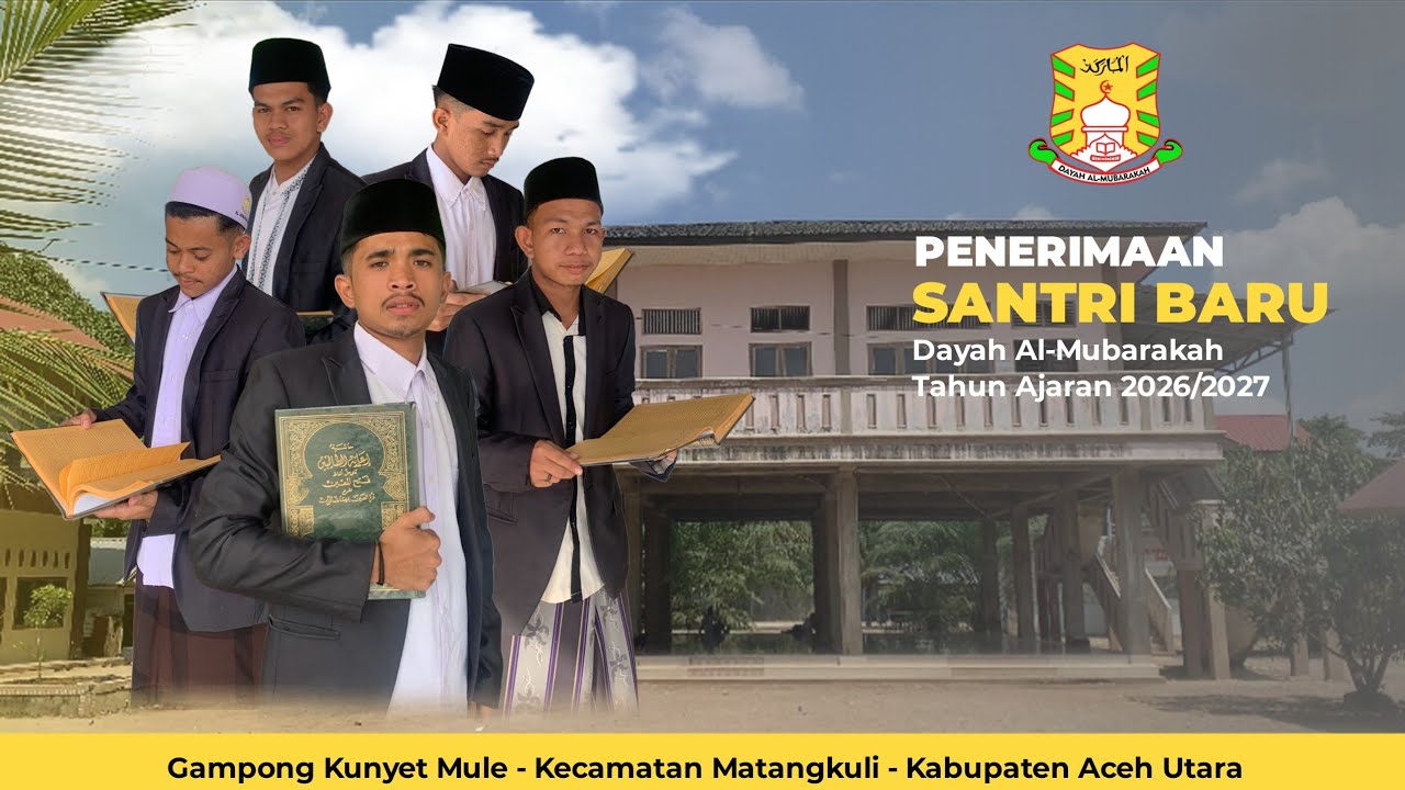AYO  MONDOK..!!! Vidio Promosi Dayah Al Mubarakah (Penerimaan Santri Baru 2026/2027)