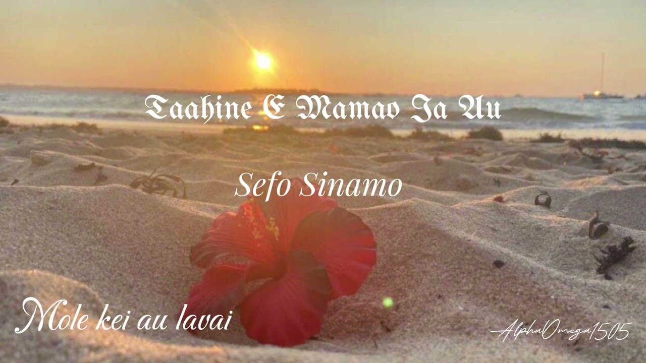 Sefo Sinamo - Taahine Mamao Ia Au