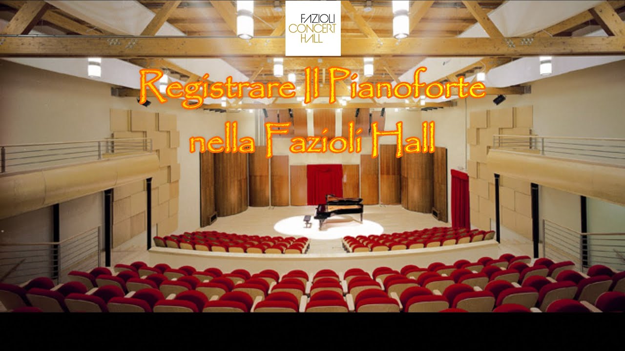 PIANOFORTE FAZIOLI: la registrazione perfetta nella sala perfetta