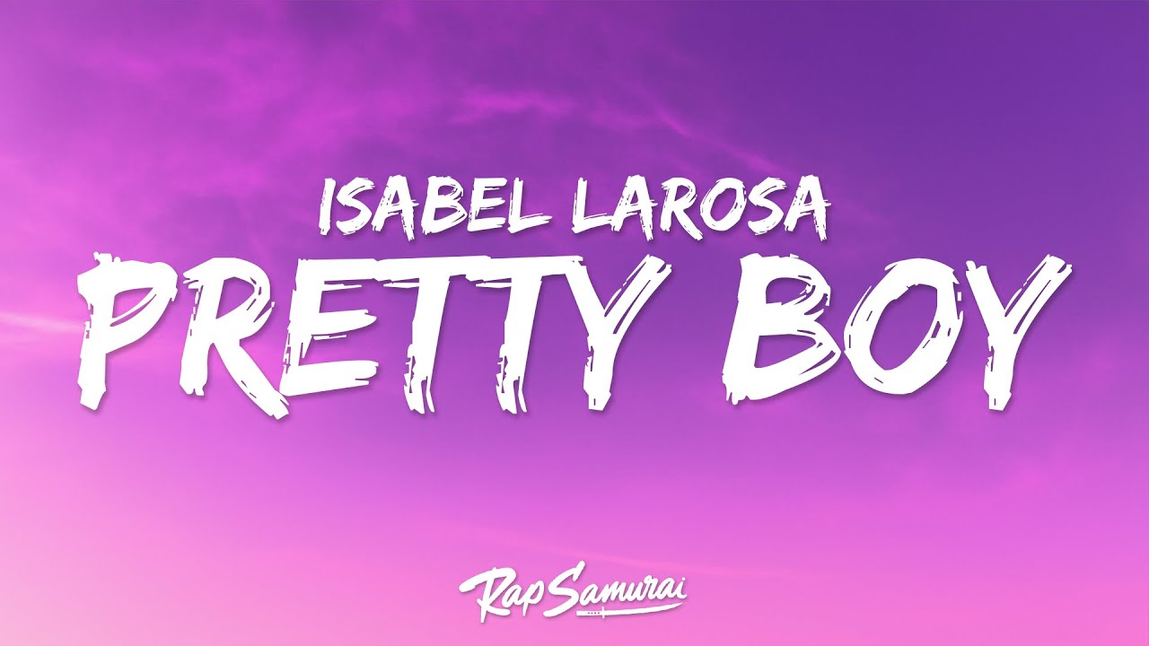 Isabel LaRosa - Pretty Boy (Lyrics) 
