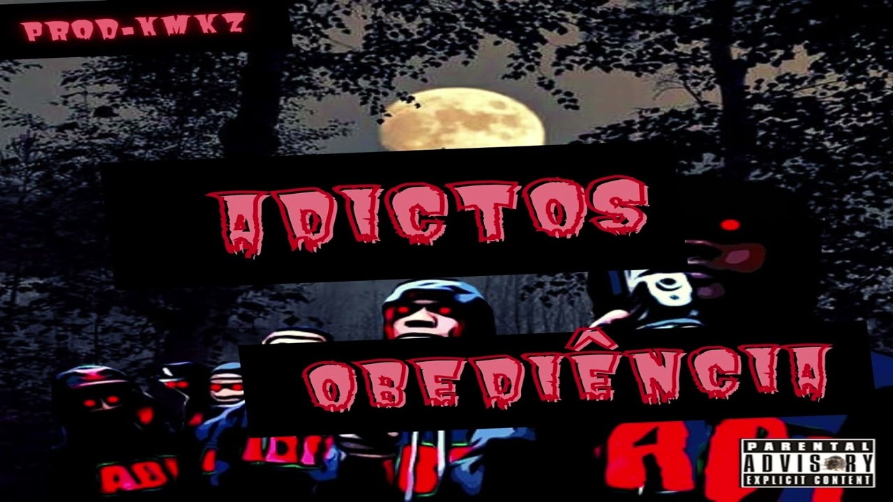 Adictos Part. Kmkz - Obediência - 2. Obediência