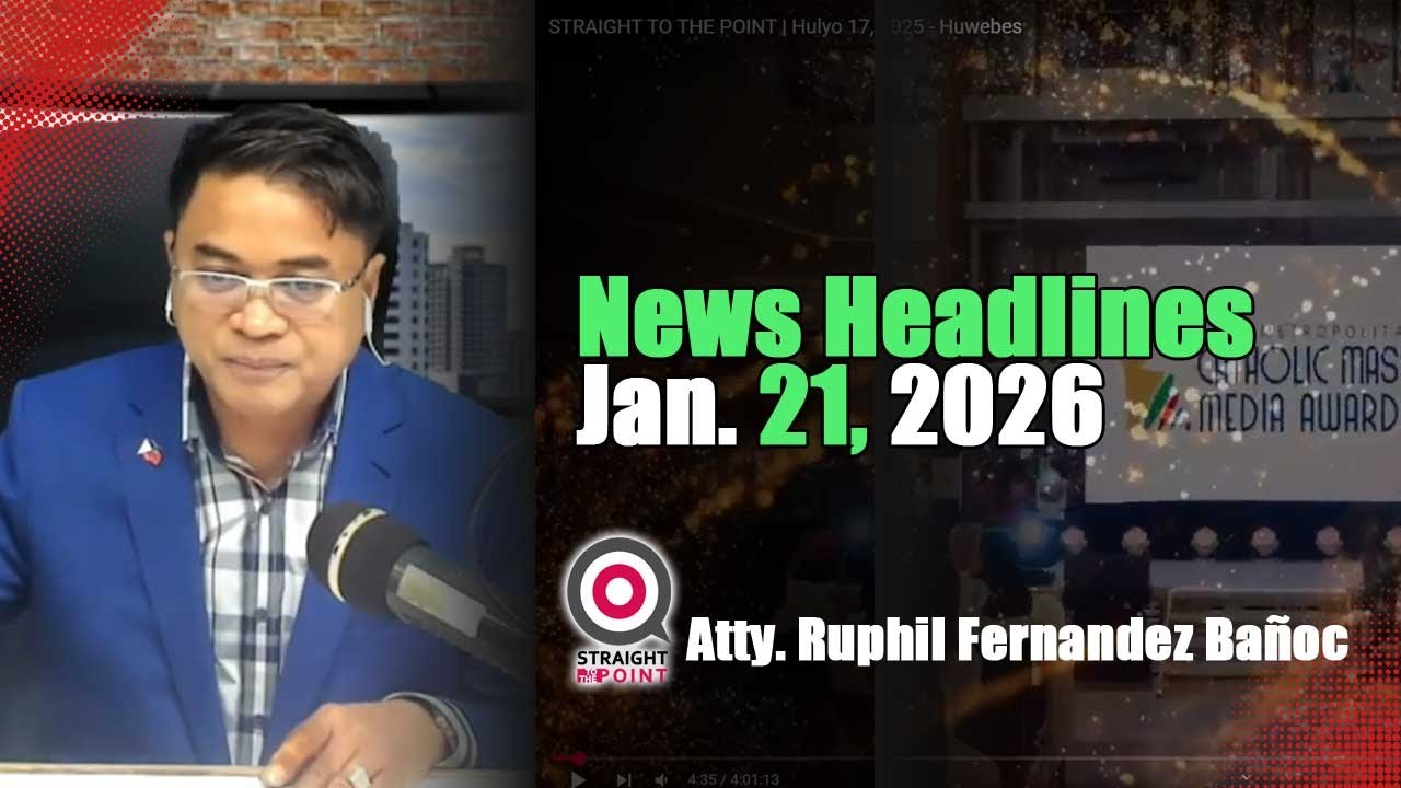 News Headlines | Enero 21, 2026 - Miyerkules | With Radyoman Atty. Ruphil Fernandez Banoc