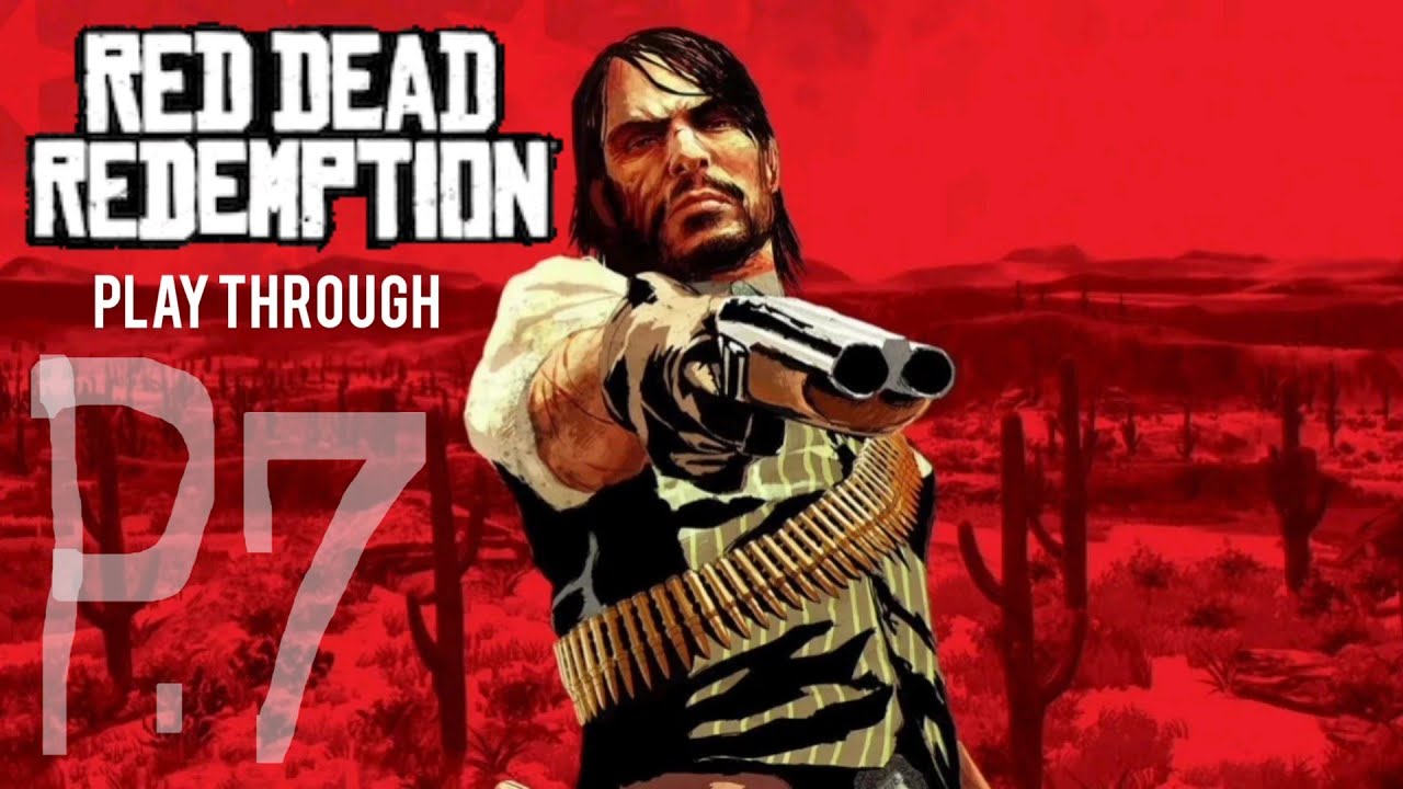 Red Dead Redemption playthrough P.7
