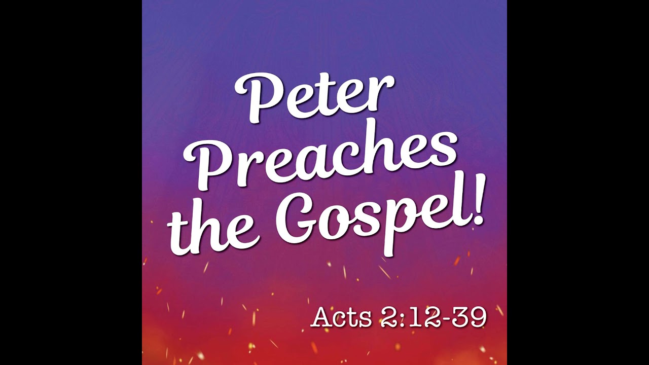 Peter Preaches the Gospel!