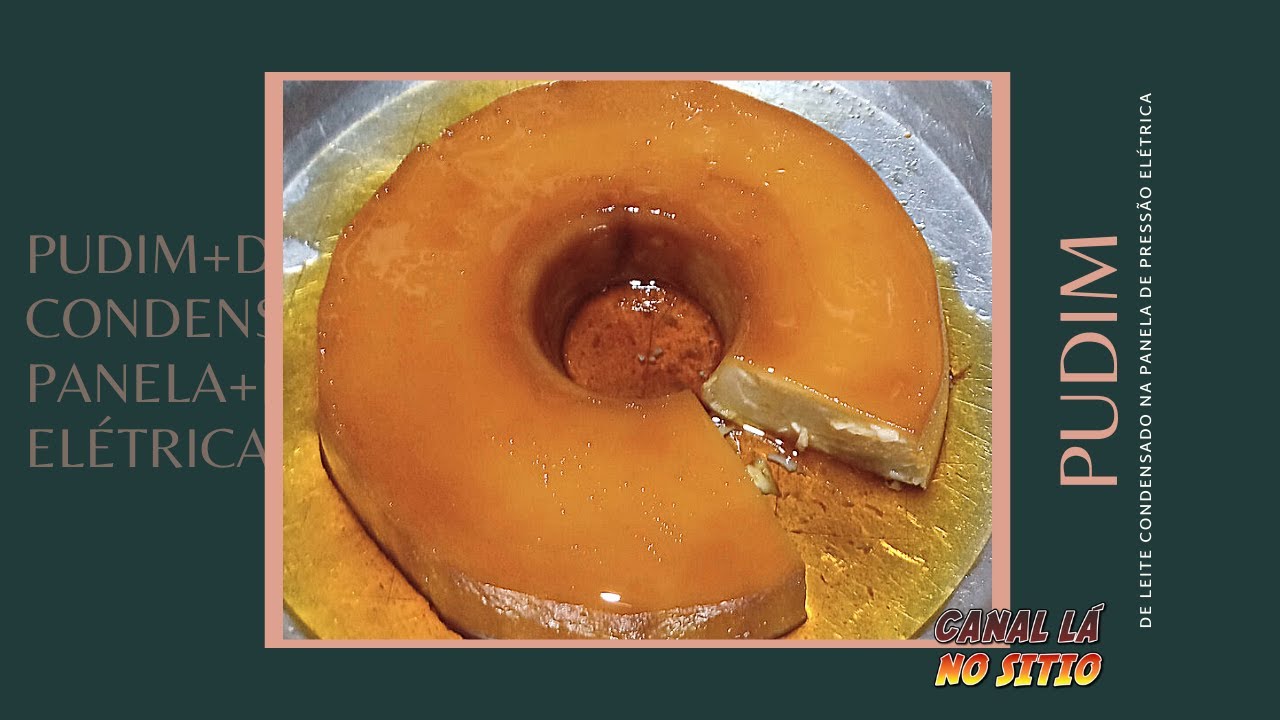 Pudim de leite condensado na panela de press&atilde;o el&eacute;trica