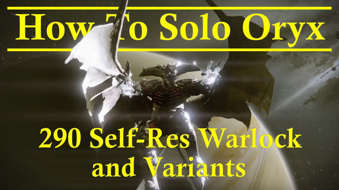 How To Solo Oryx: 290 Self-Res Warlock