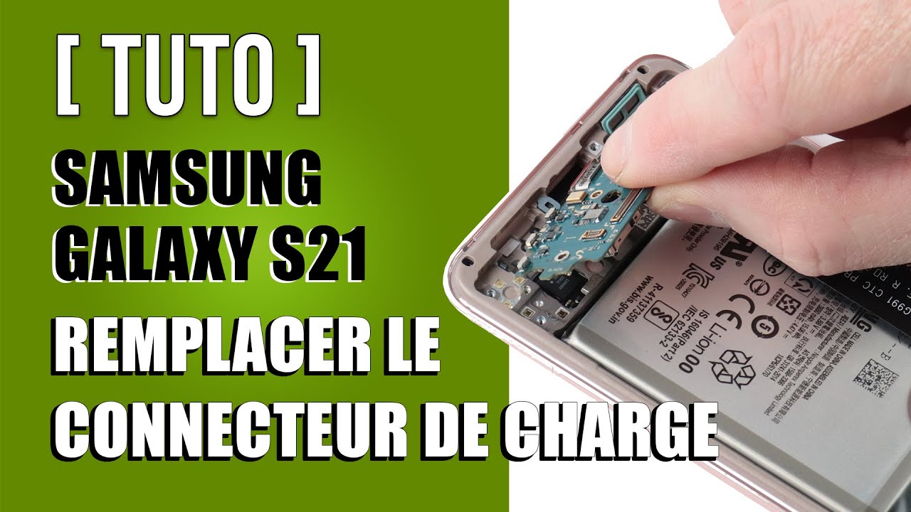 Comment remplacer le connecteur de charge Samsung Galaxy s21