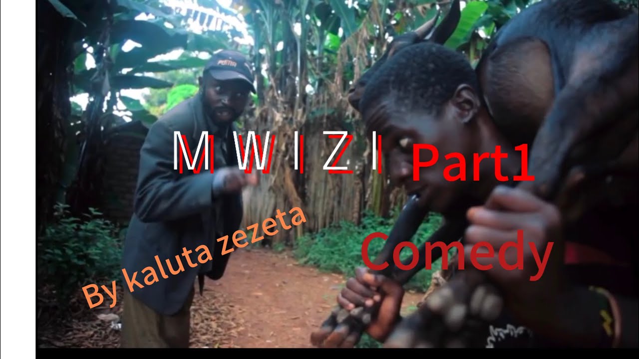 MWIZI part (1)-by kaluta zezeta comedian