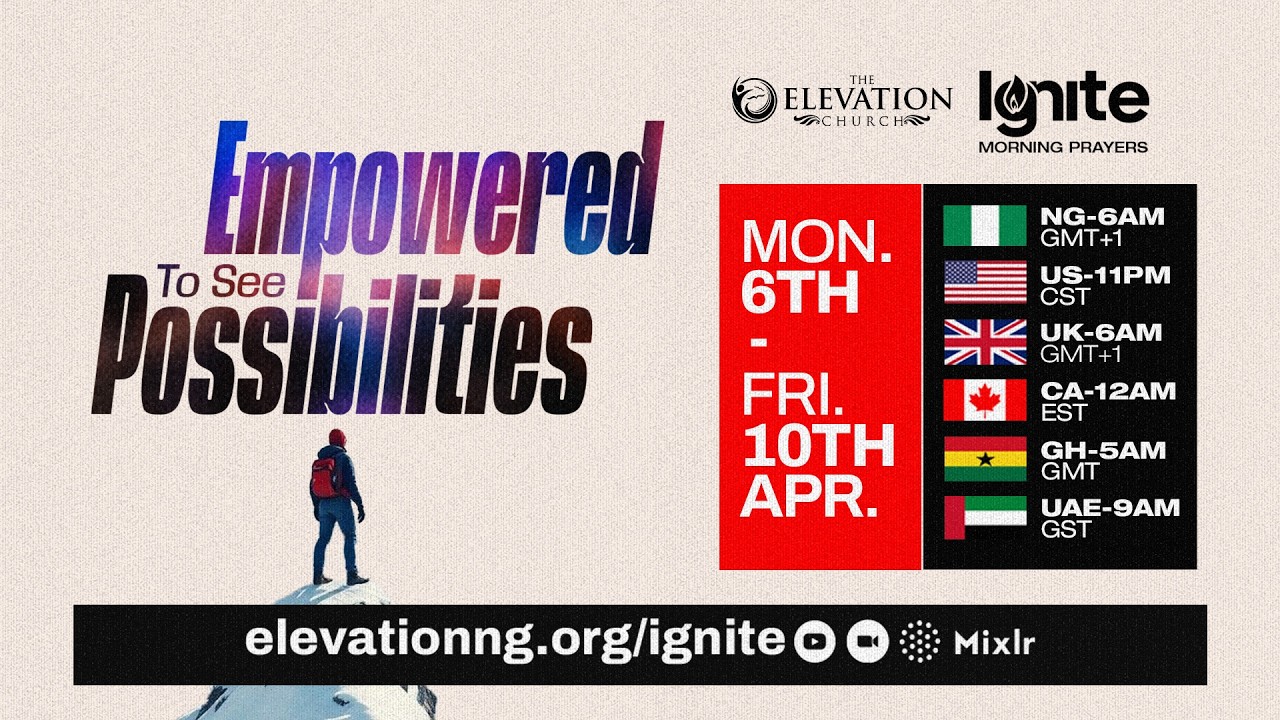 Ignite Morning Prayer | Pastor Godman Akinlabi  |Monday, April. 6th, 2026 | The Elevation Church.