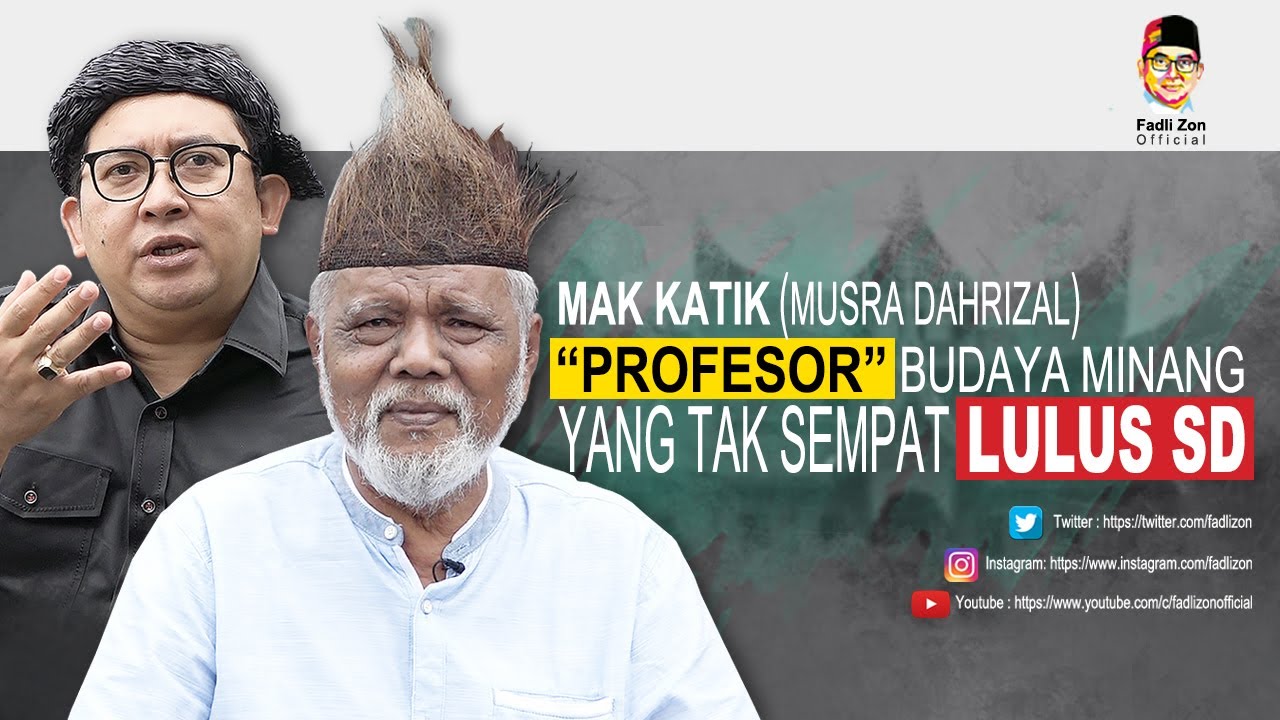 Mak Katik (Musra Dahrizal) "Profesor" Budaya Minang Yang Tak Sempat Lulus SD