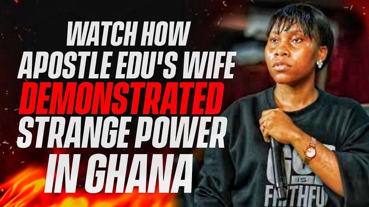 APOSTLE EDU’S WIFE DEMONSTRATES POWER IN GHANA ||#viralvideo #apostleedupraye