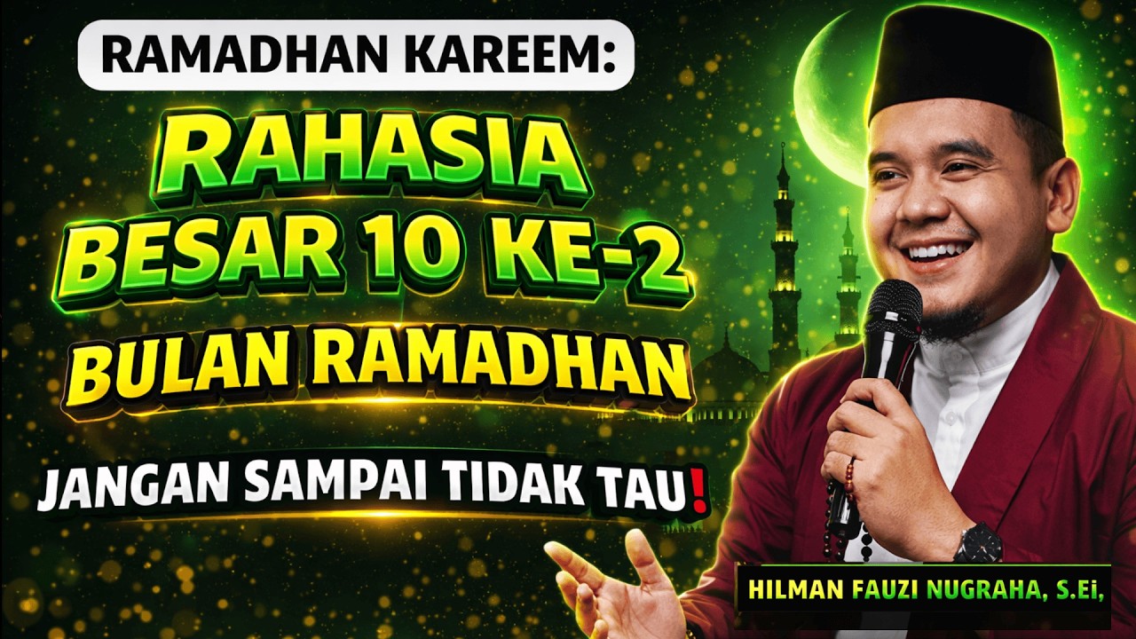 Rahasia Besar Nuzulul Qur’an di Bulan Ramadhan! | Ustadz Hilman Fauzi 2026