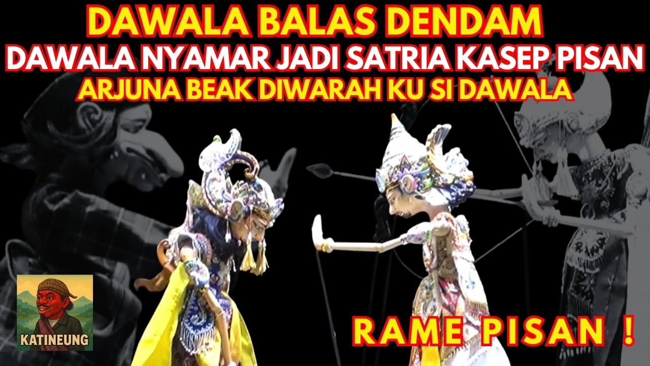 DAWALA BALAS DENDAM !! DAWALA NYAMAR JADI SATRIA KASEP TUR SAKTI |WAYANG GOLEK ASEP SUNANDAR SUNARYA