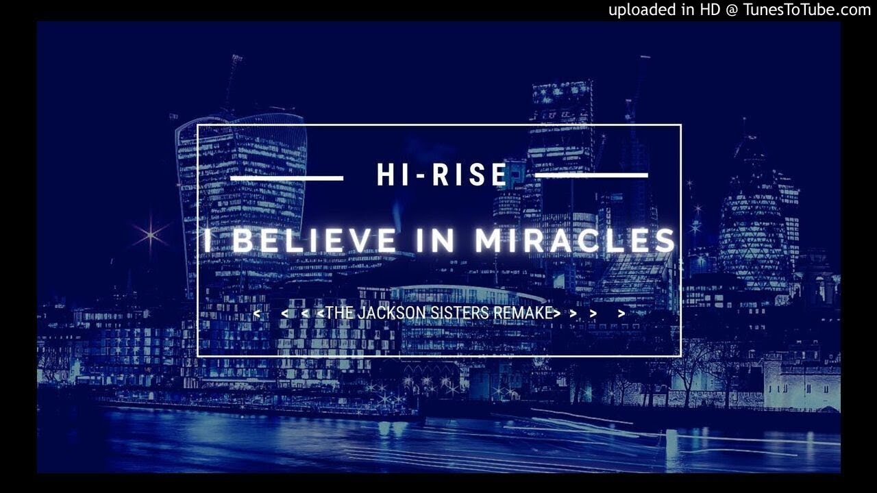 Hi-Rise 【I Believe In Miracles】The Jackson Sisters Remake 1998【Disco】【House】