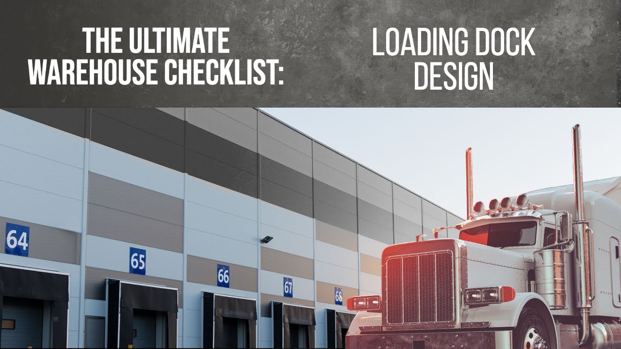 The Ultimate Warehouse Checklist: Loading Dock Design