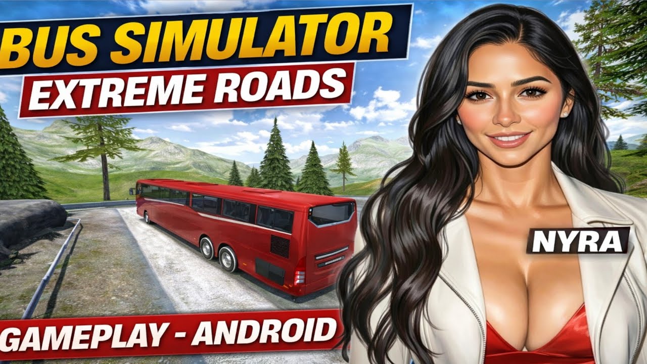 Bus Simulator Extreme Roads Gameplay 🚍 | Android Offroad Driving ft NYRA