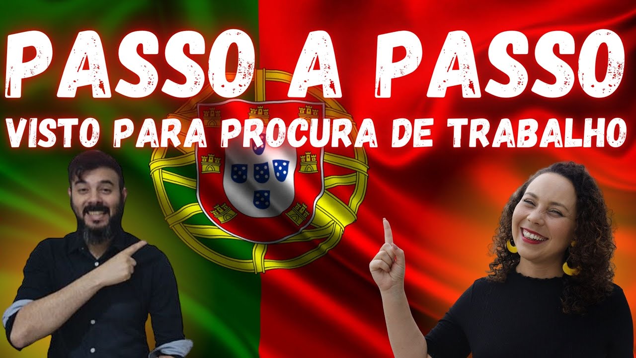 PASSO A PASSO COM DETALHES PARA APLICAR PARA O VISTO DE PROCURA DE TRABALHO EM PORTUGAL