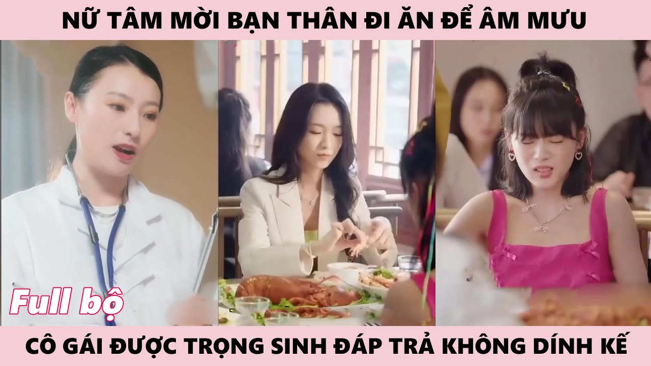Cô Gái Được Quay Về Kiếp Trước Nên Phải No Bụng Để Bạn Thân Tâm Cơ Phải Thả Rấm Liên Tục, Trọng Sinh